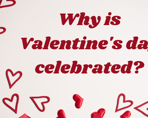 Why is valentine’s day celebrated?