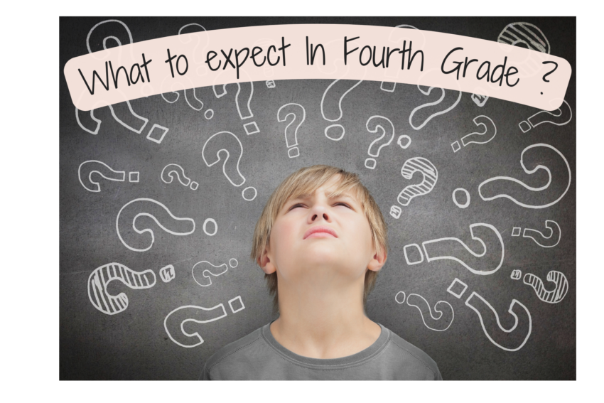What to expect in Fourth Grade?