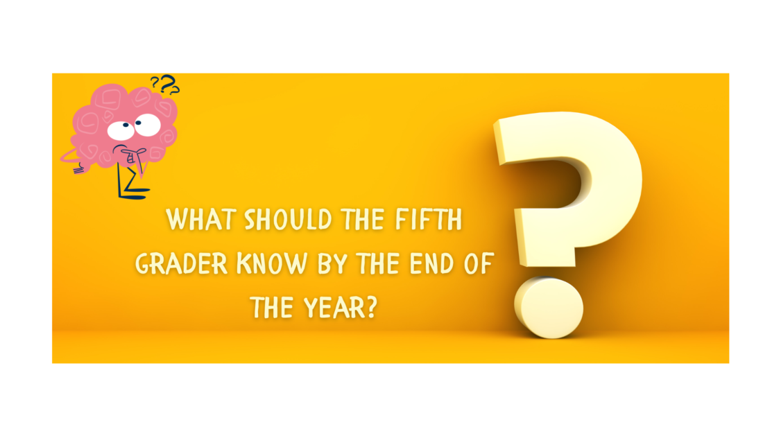 What should the fifth grader know by the end of the year?